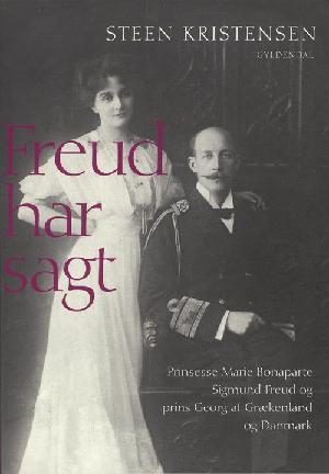 Freud har sagt : prinsesse Marie Bonaparte, Sigmund Freud og prins Georg af Grækenland og Danmark