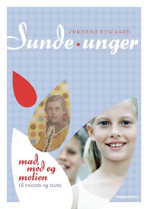 Sunde unger : mad, mod og motion til tweens og teens