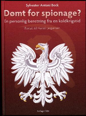 Dømt for spionage? : en personlig beretning fra en koldkrigstid