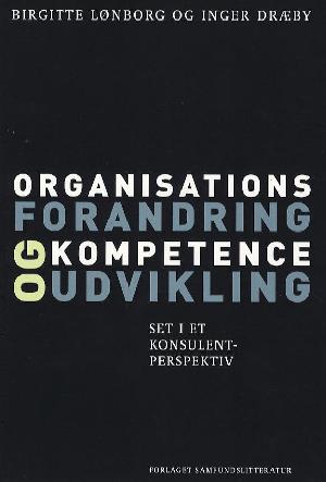 Organisationsforandring og kompetenceudvikling : set i et konsulentperspektiv