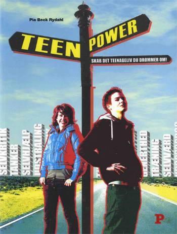 Teenpower : skab det teenageliv du drømmer om!
