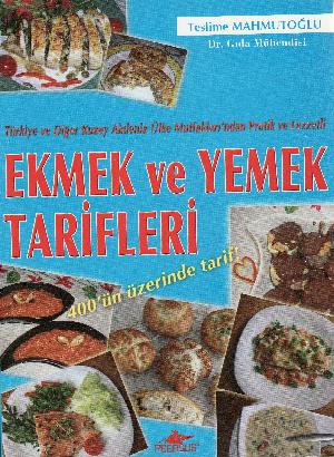 Ekmek ve yemek tarifleri : Türkiye ve diğer Kuzey Akdeniz ülke mutfaklarından