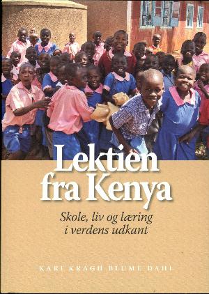Lektien fra Kenya : skole, liv og læring i verdens udkant