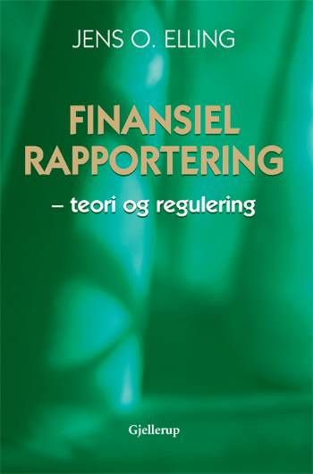 Finansiel rapportering : teori og regulering