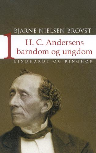 H.C. Andersens barndom og ungdom : Skomagerens søn : Lykkens smed