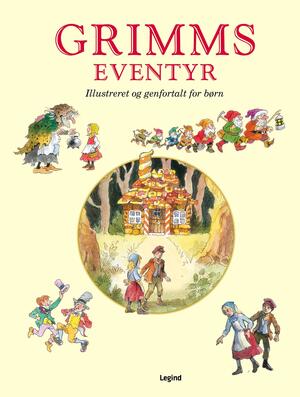 Grimms eventyr : illustreret og genfortalt for børn
