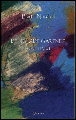 Den glade gartner : have haiku