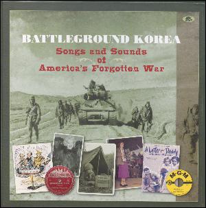 Battleground Korea : songs and sounds of America's forgotten war