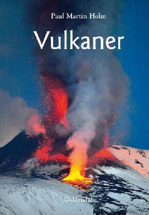 Vulkaner : varme hilsener fra jordens indre