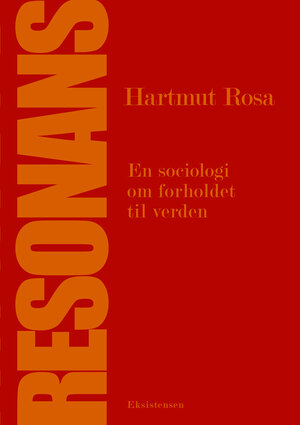 Resonans : en sociologi om forholdet til verden