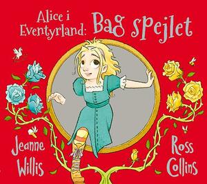 Bag spejlet : Alice i Eventyrland