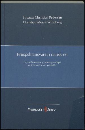 Prospektansvaret i dansk ret : en juridisk analyse af ansvarsgrundlaget for fejlbehæftede børsprospekter