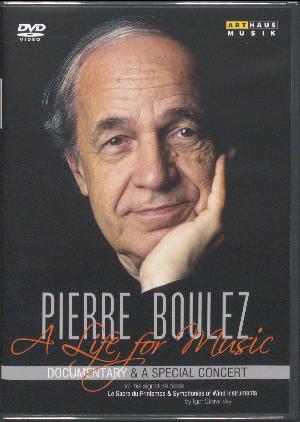 Pierre Boulez - a life for music