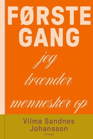 Første gang - jeg brænder mennesker op