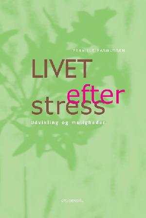 Livet efter stress : udvikling og muligheder