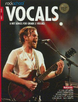 Male vocals grade 5 : performance pieces, technical exercises and in-depth guidance for Rockschool examinations
