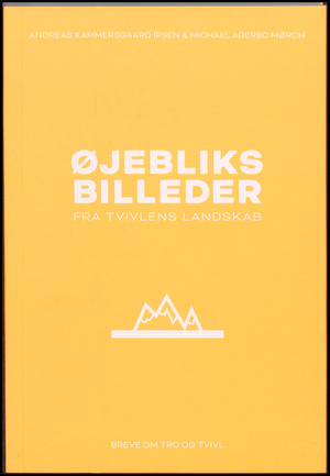 Øjebliksbilleder - fra tvivlens landskab : breve om tro og tvivl