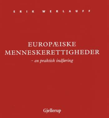 Europæiske menneskerettigheder : en praktisk indføring