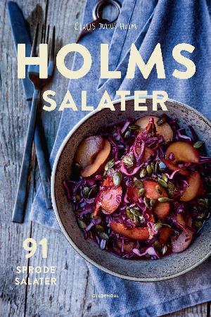 Holms salater : 91 sprøde salater