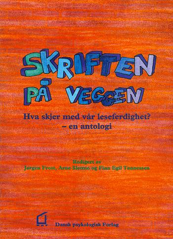 Skriften på veggen : hva skjer med vår leseferdighet? : en antologi