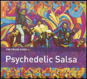 The rough guide to psychedelic salsa