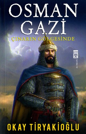 Osman Gazi : çınarın gölgesinde