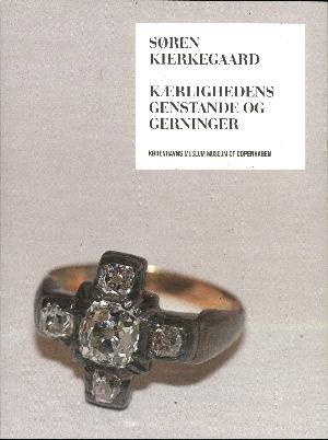 Søren Kierkegaard - kærlighedens genstande og gerninger