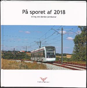 På sporet af ... : årbog om danske jernbaner (Herlev). 2018