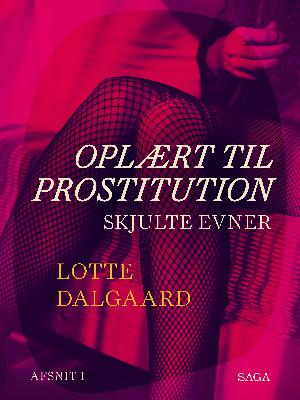 Oplært til prostitution. 1 : Skjulte evner