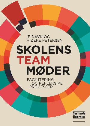 Skolens teammøder : facilitering og refleksive processer