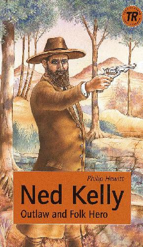 Ned Kelly : outlaw and folk hero