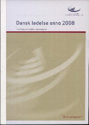 Dansk ledelse anno 2008 : statusrapport