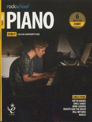 Piano Debut : performance pieces, technical exercises, supporting tests and in-depth guidance for Rockschool examinations
