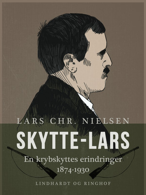 Skytte-Lars : en krybskyttes erindringer 1874-1930