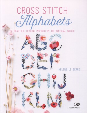 Cross stitch alphabets : 14 beautiful designs inspired by the natural world