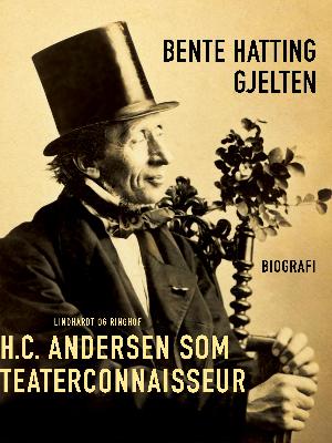 H. C. Andersen som teaterconnaisseur : biografi