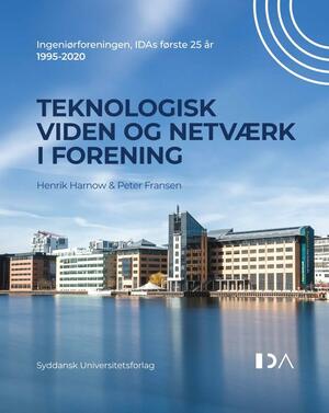 Teknologisk viden og netværk i forening : Ingeniørforeningen, IDAs første 25 år : 1995-2020