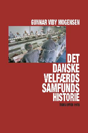 Det danske velfærdssamfunds historie : tiden efter 1970