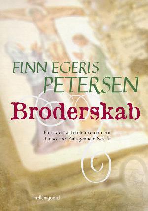 Broderskab : en historisk kriminalroman om danskere i Paris gennem 800 år