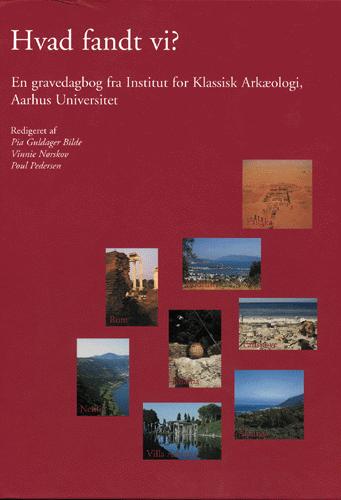 Hvad fandt vi? : en gravedagbog fra Institut for Klassisk Arkæologi, Aarhus Universitet