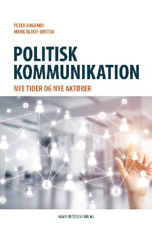 Politisk kommunikation : nye tider og nye aktører