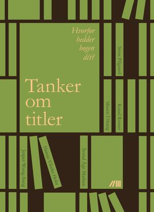 Tanker om titler : hvorfor hedder bogen dét?