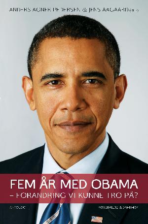 Fem år med Obama : forandring, vi kunne tro på?