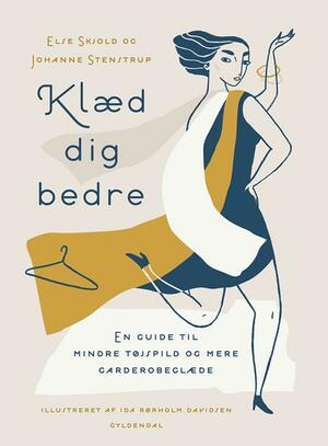 Klæd dig bedre : en guide til mindre tøjspild og mere garderobeglæde