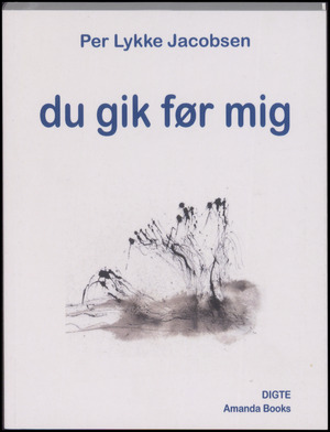 Du gik før mig : digte