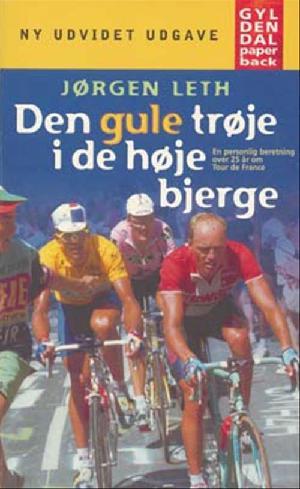 Den gule trøje i de høje bjerge : en personlig beretning om Tour de France