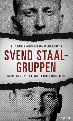 Svend Staal-gruppen : nazibetjentene der infiltrerede dansk politi