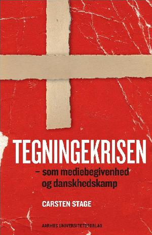 Tegningekrisen - som mediebegivenhed og danskhedskamp