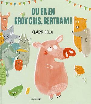 Du er en grov gris, Bertram!