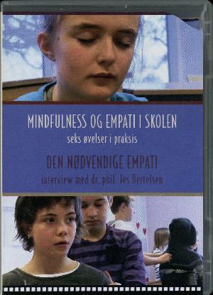 Mindfulness og empati i skolen: Den nødvendige empati : betragtninger om børn og folkeskolen 2011 : interview med Jes Bertelsen